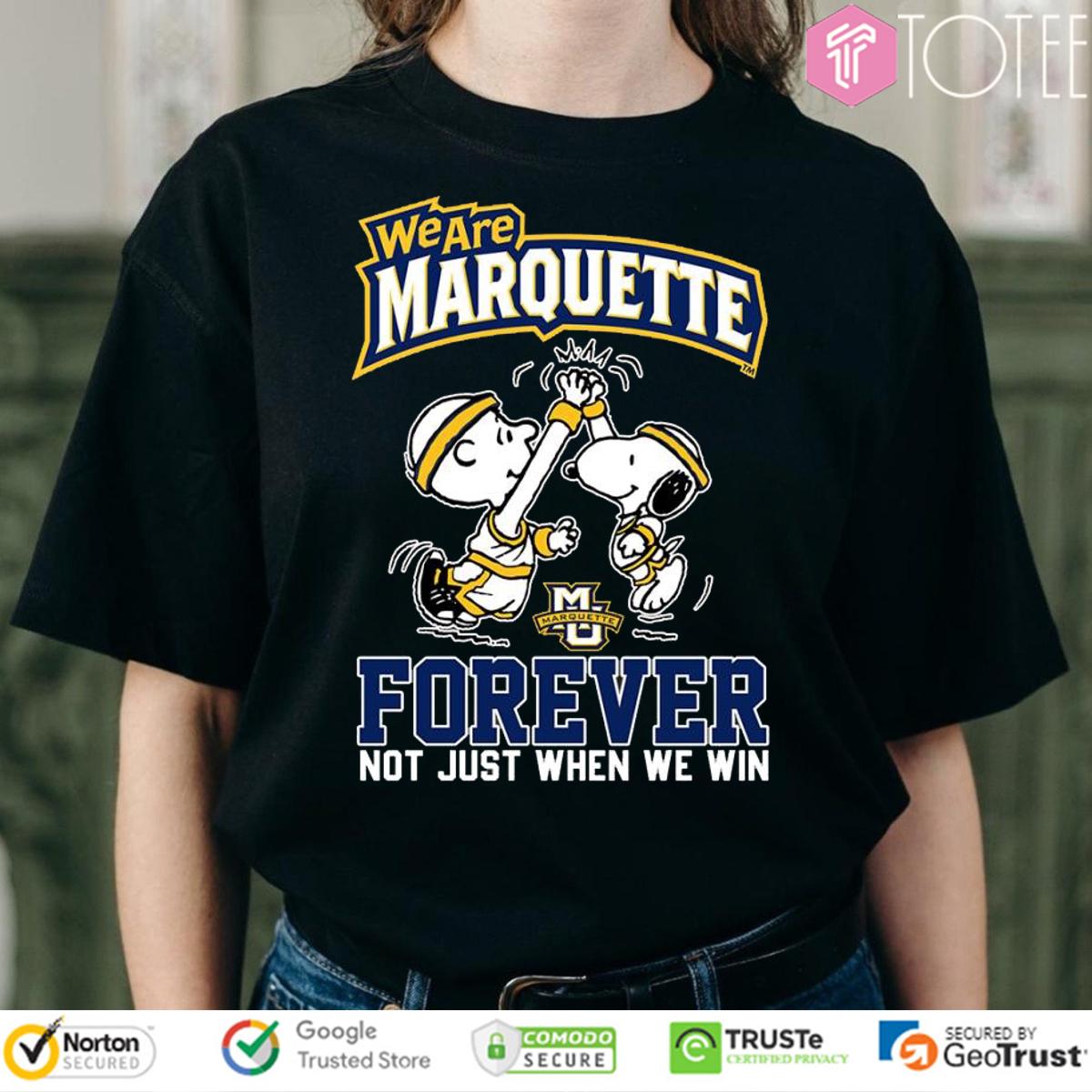 Charlie Brown & Snoopy We Are Marquette Golden Eagles Forever We Win Shirt