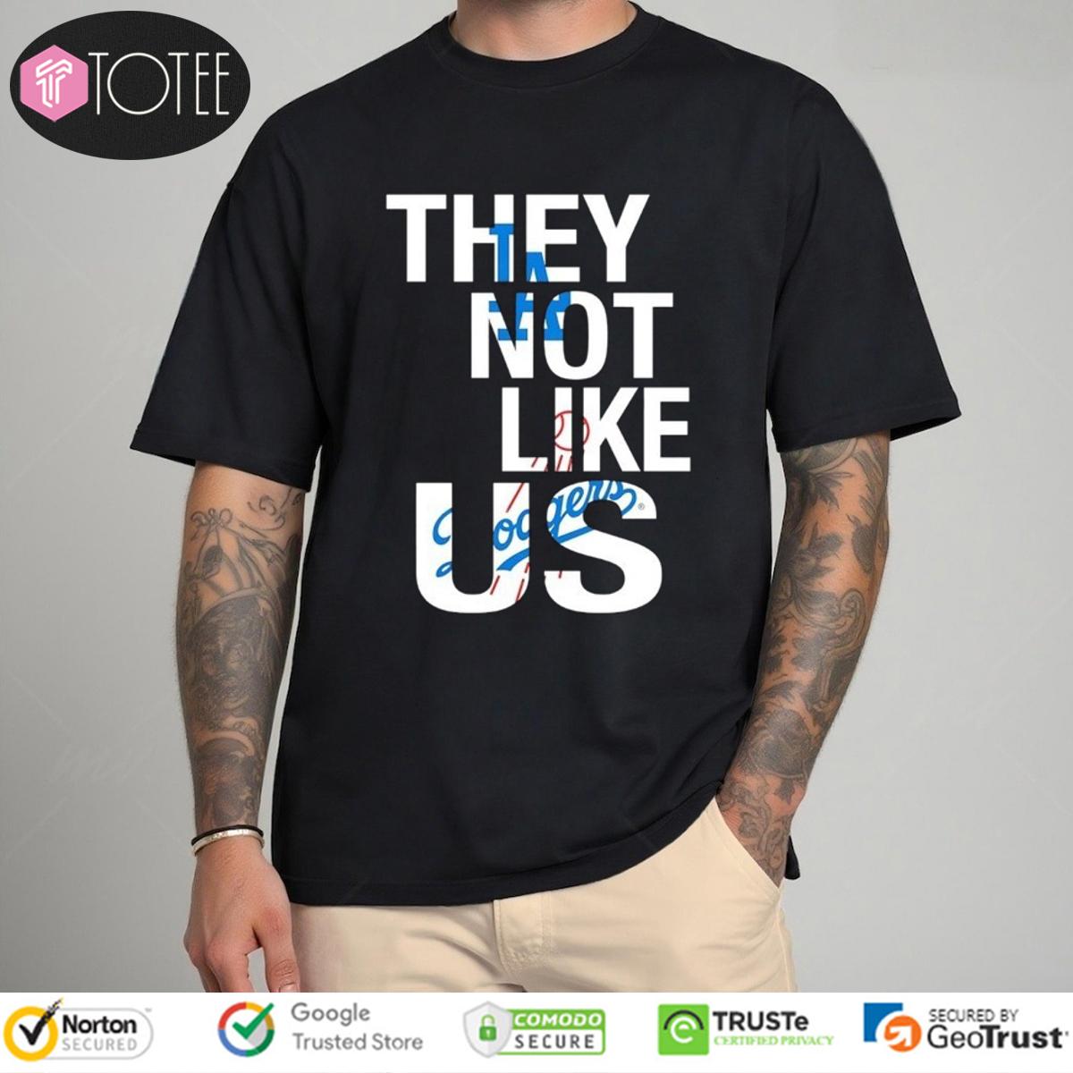 They Not Like Us Los Angeles Dodgers Logo T-Shirt