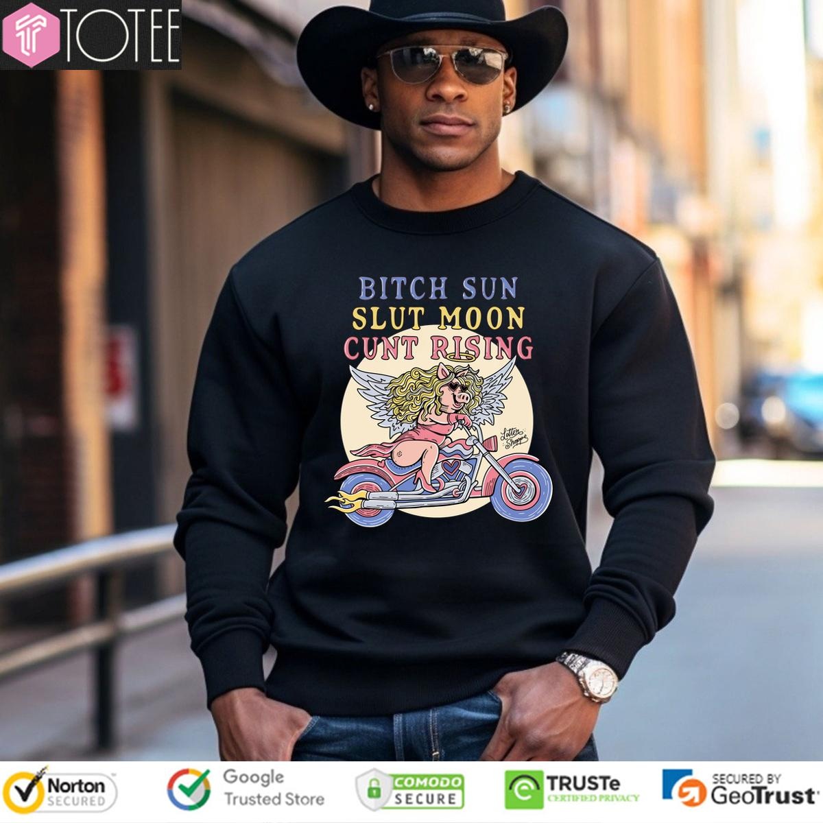 Miss Piggy Bitch Sun Slut Moon Cunt Rising Sweatshirt