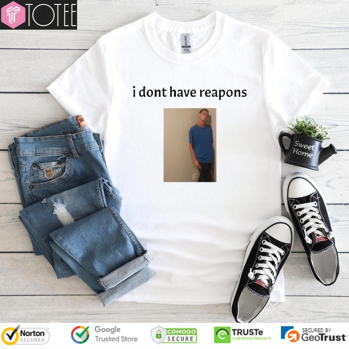 Daniel Larson I Dont Have Reapons Meme Photo T-shirt